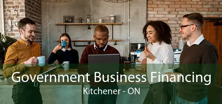 Government Business Financing Kitchener - ON